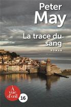 Couverture du livre « La trace du sang » de Peter May aux éditions A Vue D'oeil