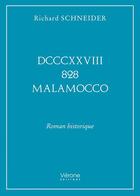 Couverture du livre « DCCCXXVIII 828 Malamocco » de Richard Schneider aux éditions Verone