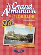 Couverture du livre « Le grand almanach de la Lorraine (édition 2024) » de Daniel Bontemps aux éditions Geste
