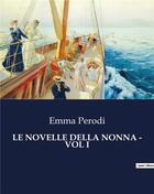 Couverture du livre « LE NOVELLE DELLA NONNA - VOL I » de Perodi Emma aux éditions Culturea