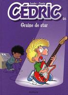 Couverture du livre « Cédric Tome 26 : graine de star » de Laudec et Raoul Cauvin aux éditions Dupuis