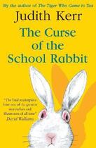 Couverture du livre « THE CURSE OF THE SCHOOL RABBIT » de Kerr Judith aux éditions Harper Collins Uk