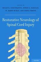 Couverture du livre « Restorative Neurology of Spinal Cord Injury » de Milan R Dimitrijevic aux éditions Oxford University Press Usa