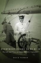 Couverture du livre « Everybody Ought to Be Rich: The Life and Times of John J. Raskob, Capi » de Farber David aux éditions Oxford University Press Usa