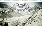 Couverture du livre « Sous la glace chamonix calendrier mural 2020 din a3 horizontal - une promenade dans une grotte » de Romain Nicolas aux éditions Calvendo