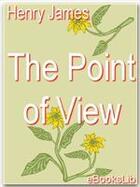 Couverture du livre « The point of view » de Henry James aux éditions Ebookslib