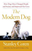 Couverture du livre « The Modern Dog » de Stanley Coren aux éditions Atria Books