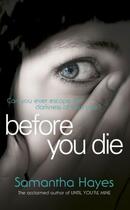 Couverture du livre « Before You Die » de Samantha Hayes aux éditions Random House Digital