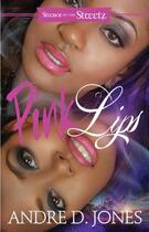 Couverture du livre « Pink Lips » de Jones Andre D aux éditions Strebor Books