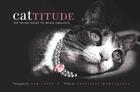 Couverture du livre « Cattitude - the feline guide to being fabulous » de Kim Levin et Christine Montaquila aux éditions Abrams