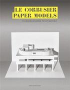 Couverture du livre « Le corbusier paper models » de Marc Hagan-Guirey aux éditions Laurence King