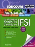 Couverture du livre « Objectif concours : le nouveau concours d'entrée en IFSI (édition 2011-2012) » de Veronique Lafargue aux éditions Hachette Education