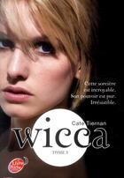 Couverture du livre « Wicca t.3 » de Cate Tiernan aux éditions Le Livre De Poche Jeunesse