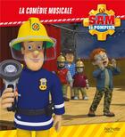 Couverture du livre « Sam le pompier ; la comédie musicale » de  aux éditions Hachette Jeunesse