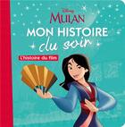 Couverture du livre « Mon histoire du soir : Disney Princesses : Mulan, l'histoire du film » de Disney aux éditions Disney Hachette