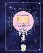 Couverture du livre « Vierge, la puissance des signes astrologiques » de Gary Goldschneider aux éditions Larousse