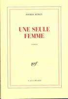 Couverture du livre « Une seule femme » de Pierre Hebey aux éditions Gallimard