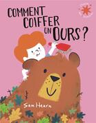 Couverture du livre « Comment coiffer un ours ? » de Sam Hearn aux éditions Gallimard-jeunesse