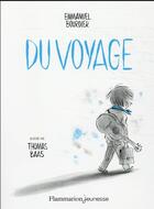 Couverture du livre « Du voyage » de Emmanuel Bourdier et Thomas Baas aux éditions Flammarion Jeunesse
