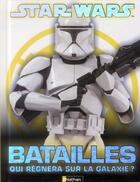 Couverture du livre « STAR WARS ; batailles qui règnera sur la galaxie ? » de Daniel Wallace aux éditions Nathan