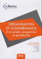 Couverture du livre « Organisation et gouvernance d'un projet, programme et portefeuille » de  aux éditions Afnor