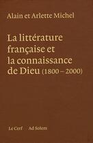 Couverture du livre « La littérature française et la connaissance de Dieu » de Alain Michel et Arlette Michel aux éditions Cerf