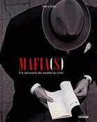 Couverture du livre « Mafia(s) ; à la découverte des sociétés du crime » de Thierry Cretin aux éditions Chronique