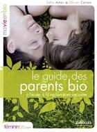 Couverture du livre « Le guide des parents bio » de Safia Amor aux éditions Organisation