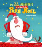 Couverture du livre « Les 24 aventures (et mésaventures) du Père Noël » de Maximiliano Luchini aux éditions Fleurus