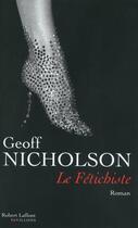 Couverture du livre « Le fétichiste » de Geoff Nicholson aux éditions Robert Laffont