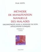 Couverture du livre « Methode De Manutention Manuelle Des Malades T.2 ; Applications Concretes » de Paul Dotte aux éditions Maloine