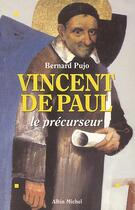 Couverture du livre « Vincent de Paul, le précurseur » de Pujo-B aux éditions Albin Michel