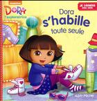 Couverture du livre « JE GRANDIS AVEC DORA ; Dora l'exploratrice ; Dora s'habille toute seule » de  aux éditions Albin Michel
