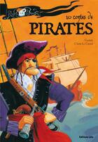 Couverture du livre « 10 contes de pirates » de Gudule et Claire Le Grand aux éditions Lito