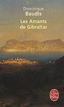 Couverture du livre « Les amants de Gibraltar » de Dominique Baudis aux éditions Le Livre De Poche