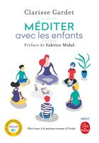 Couverture du livre « Méditer avec les enfants » de Clarisse Gardet aux éditions Lgf