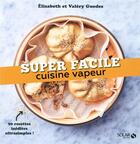 Couverture du livre « Cuisine vapeur » de Valery Guedes et Elisabeth Guedes aux éditions Solar