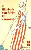 Couverture du livre « En Caravane » de Elizabeth Von Arnim aux éditions 10/18