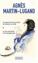 Couverture du livre « Les gens heureux lisent et boivent du café ; La vie est facile, ne t'inquiète pas » de Agnes Martin-Lugand aux éditions Pocket