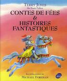 Couverture du livre « Contes de fées et histoires fantastiques » de Terry Jones et Michael Foreman aux éditions Rocher