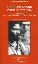 Couverture du livre « Gardons espoir pour le Rwanda (édition 2008) » de Andre Sibomana aux éditions Editions L'harmattan