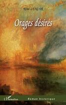 Couverture du livre « Orages désirés » de Rene Lenoir aux éditions Editions L'harmattan