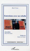 Couverture du livre « Entretiens avec un rebelle » de Zoller/Cruse aux éditions Editions L'harmattan