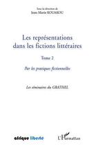 Couverture du livre « AFRIQUE LIBERTE : les représentations dans les fictions t.2 ; par les pratiques fictionnelles » de Jean-Marie Kouakou aux éditions Editions L'harmattan