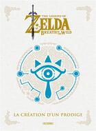 Couverture du livre « The legend of Zelda : breath of the wild ; la création d'un prodige » de Akira Himekawa aux éditions Soleil