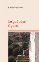 Couverture du livre « Le goût des figues : Recueil de nouvelles » de Benhaddi Farida aux éditions Books On Demand