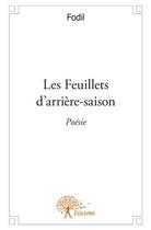 Couverture du livre « Les feuillets d'arrière-saison » de Fodil aux éditions Edilivre