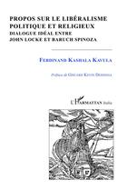 Couverture du livre « Propos sur le liberalisme politique et religieux - dialogue ideal entre john locke et baruch spinoza » de Kashala Kavula F. aux éditions L'harmattan