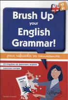 Couverture du livre « Brush up your english grammar! 23 chapitres de grammaire anglaise avec exercices corriges pour rafra » de Fournier Sylviane aux éditions Ellipses