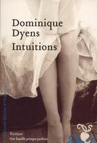 Couverture du livre « Intuitions » de Dominique Dyens aux éditions Heloise D'ormesson